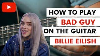 Bad Guy Billie Eilish Guitar Tutorial  Bad Guy Guitar  Easy Guitar Tutorial