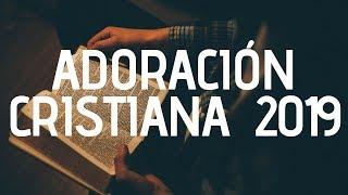 LO ULTIMO EN ADORACIÓN CRISTIANA 2019