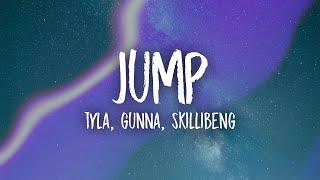 Tyla Gunna Skillibeng - Jump Lyrics