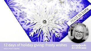 12 Days of Holiday Giving 2023 Frosty Wishes with Mari Clarke
