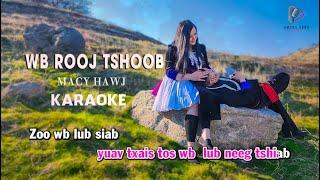 KARAOKE WB ROOJ TSHOOB - MACY HAWJ  HMONG SONG 2023 - HMONG KARAOKE 2023