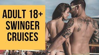 Top Adult 18+ Swinger Cruises In The World