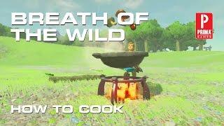 Zelda Breath of the Wild - How to Cook Food