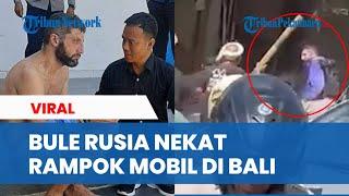 Kronologi Bule Asal Rusia Nekat Rampok Mobil di Gianyar Bali Ancam Korban Pakai Pisau