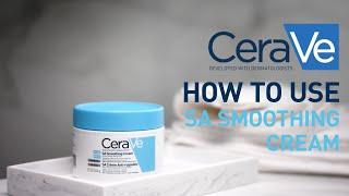 How to use the SA Smoothing Cream  CeraVe Benelux