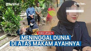 Mahasiswi di Mojokerto Ditemukan Meninggal Dunia di Atas Makam Ayahnya Kisahnya Viral di Twitter