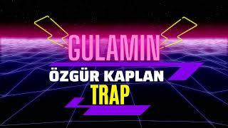 Özgür Kaplan - Gülamin 2022 Trap
