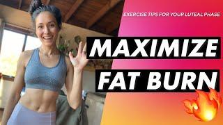 Maximizing Fat Burn Exercise Tips for Your Luteal Phase