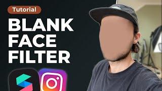 Blank Face Filter Tutorial - Spark AR Studio  Create a clean Face Effect for Instagram