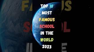 Top 10 Most Famous School In The World 2023  Famous Schools  #shorts #short #school