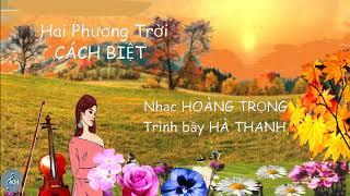 Hai Phương Trời Cách Biệt - Hà Thanh - Hoàng Trọng