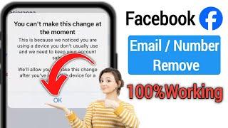 You cant make this change at the moment  Facebook email number remove problem