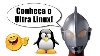 Ultra Linux? kkkkk...