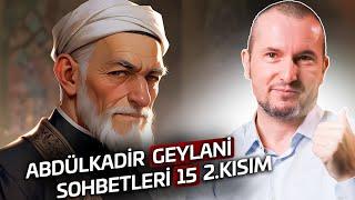 Abdülkadir Geylani Sohbetleri 15 - 2. Kısım  Kerem Önder