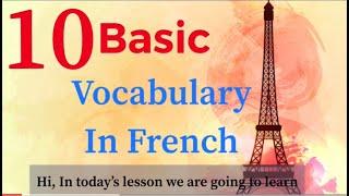 Learn French  Lesson 4  10 Basic vocabulary in French  Pronunciation in French.