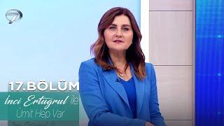 İnci Ertuğrul İle Ümit Hep Var  17. Bölüm – 4 Ekim 2022