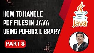 Handling PDF Files in Java  PDFBox Library  Reading Content From PDF File  Part 8