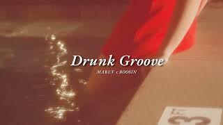 Vietsub  Drunk Groove - MARUV & BOOSIN  Lyrics Video