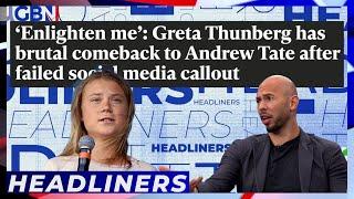 Headliners Twitter spat between Greta Thunberg and Andrew Tate