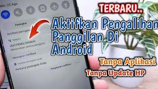 TERBARU Cara Mengaktifkan Penerusan Panggilan Di Android