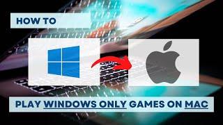 How to play windows only games on mac  How to play PC games on Mac