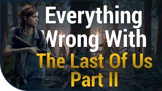 GAME SINS  Everything Wrong With The Last of Us Part II