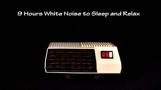 Fan Heater Sound 6  ASMR  9 Hours White Noise to Sleep and Relax