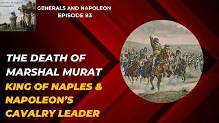 Episode 83 - The death of Marshal Prince & King Murat