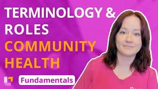 Terminology and Roles Community Health Fundamentals of Nursing  @LevelUpRN