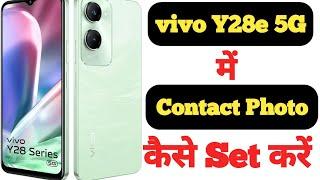 How to set photo on any contact in Vivo Y28e 5G  Vivo Y28e 5G me contact par photo kaise lagaye 