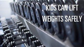 Kids can lift weights safely