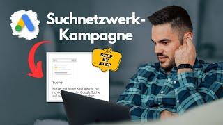 Google Ads leicht gemacht – in wenigen Schritten zur erfolgreichen Suchnetzwerk-Kampagne