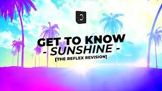 Get To Know ft Femi Santiago - Sunshine The Reflex Revision