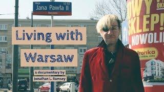 Living with Warsaw - Documentary Film - Warsaw Poland