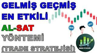 BU AL-SAT YÖNTEMİNİ ÖĞRENDİKTEN SONRA BAŞKA YÖNTEM KULLANMAYACAKSINIZ  EN ETKİLİ TRADE STRATEJİSİ