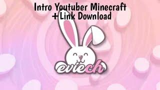 intro Youtuber Minecraft ? Intro Eviech Terbaru  +Link Download 