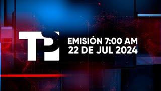 Telepacífico Noticias - Emisión 700 AM  22 julio 2024