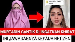 DI INGATKAN AKHIRAT MURTADIN CANTIK INI BERIJAWABAN INI WOW