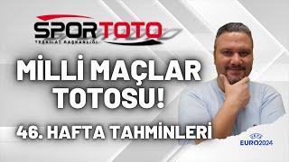 Spor Toto 46. Hafta Tahminleri  Milli Maçlar Totosu   İddaabilir TV