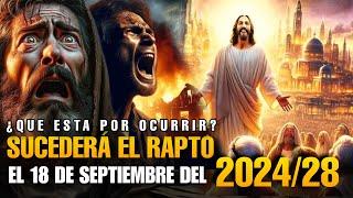 Que Ocurrirá Este 18 de SEPTIEMBRE del 2024 ? Sucederá EL RAPTO Como predicen? #escritosdedioss