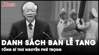 Danh sách Ban Lễ tang Tổng Bí thư Nguyễn Phú Trọng  Thời sự