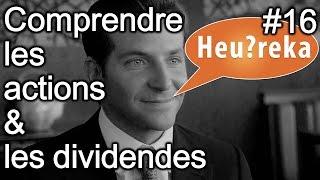 Comprendre les actions et les dividendes - Heu?reka #16