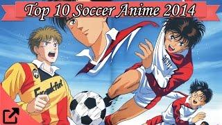 Top 10 Soccer Anime 2014 Football Anime