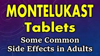 Montelukast side effects  common side effects of montelukast  Montelukast tablet side effects