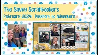 Savvy Scrapbookers February 2024 Passport to Adventure