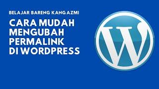 Cara Mudah Mengubah Permalink Di Wordpress