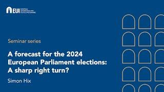 A forecast for the 2024 European Parliament elections A sharp right turn?