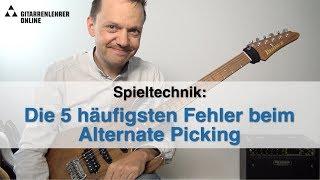 Die 5 häufigsten Fehler beim Alternate Picking