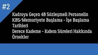 2. 4b Sözleşmeli Personelin Kadroya geçiş işlemleri-Memuriyete Başlama Tarihi - Kıdem Süresi- Der.K