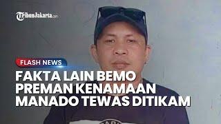 Fakta Lain Kematian Bemo Preman Kenamaan Manado yang Tewas Baku Hantam dengan Saudaranya